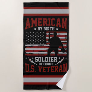 American by Birth Soldier by choice Veterans Beach Towel