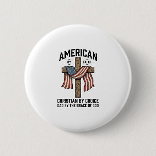 American by Faith Christian Dad Patriotic Cross Sh 2 Inch Round Button