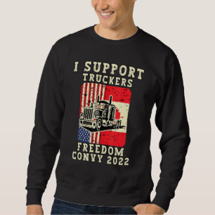 American Canada Flag I Support Truckers Freedom Co Sweatshirt