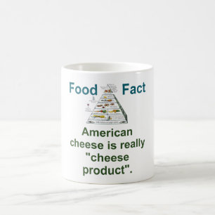 American Cheese Is Really Cheese Product - Food F Coffee Mug