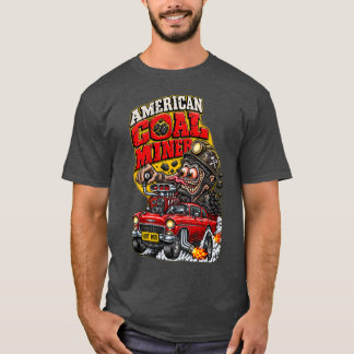 AMERICAN COAL MINER HOT ROD T-Shirt
