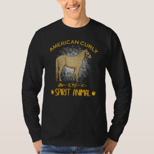 American Curly Is My Spirit Animal Horseback Ridi T-Shirt