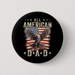 American Dad Eagle 4th Of July Fathers Day Men Wom 2 Inch Round Button