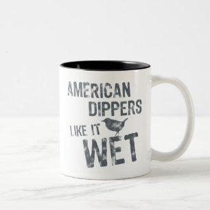 American Dippers Like It Wet Two-Tone Coffee Mug