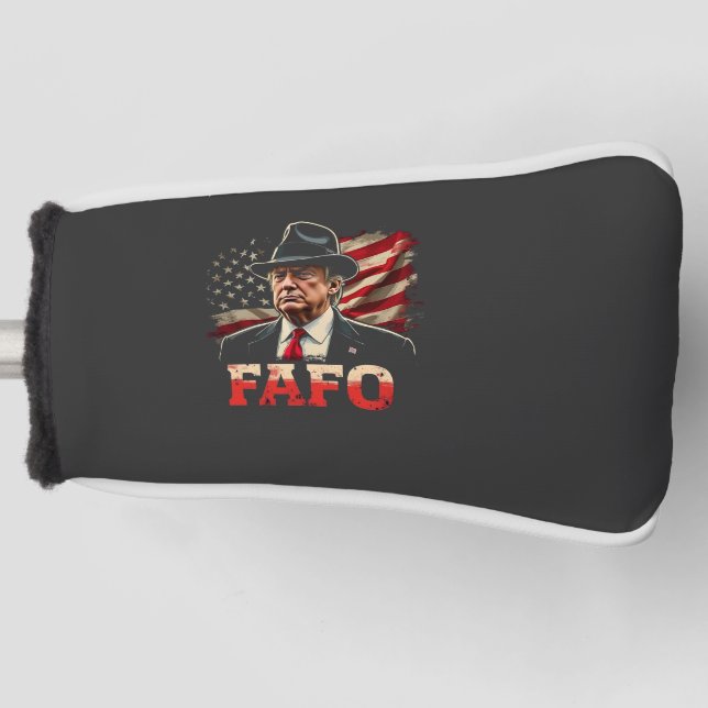 American Donald Trump FAFO USA Flag Patriotic Golf Head Cover (Front)