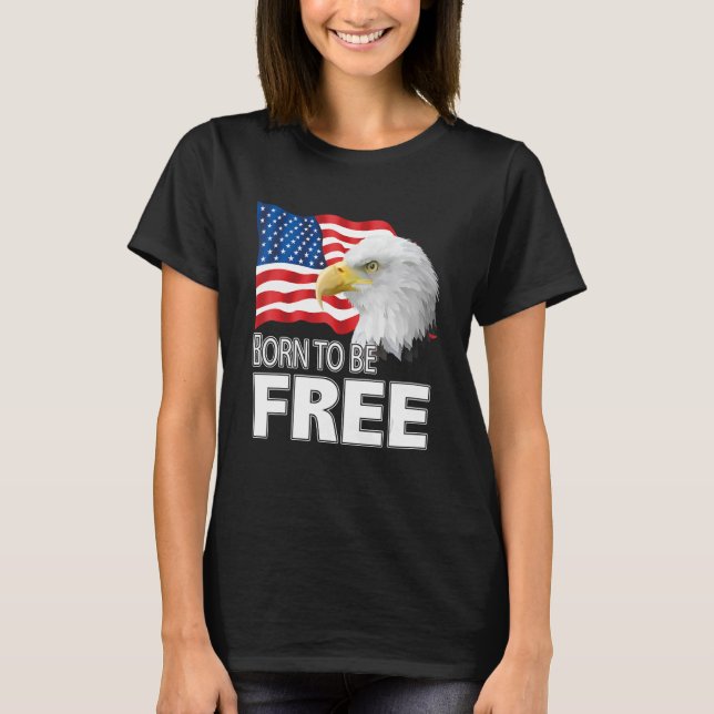 American Eagle Born To Be Free US Flag T-Shirt (Front)