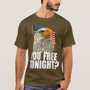 American Eagle you free tonight  T-Shirt