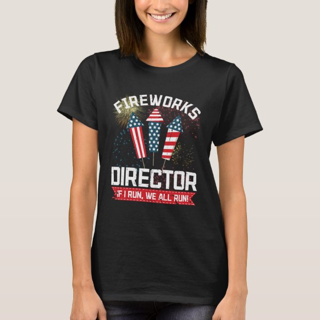American Fireworks Director 4th of July Pyrotechni T-Shirt (Front)