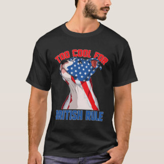 American Flag 4Th Of July To For British Rule T-Shirt
