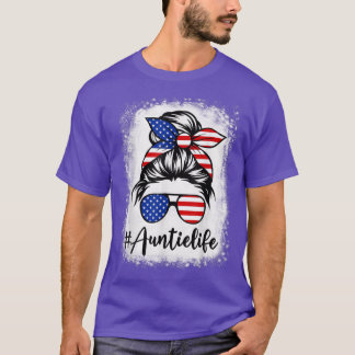 American Flag Auntie Life Bleached Mothers 4th Of T-Shirt
