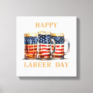 American Flag Beer Happy Labeer Day Funny Labour D Canvas Print