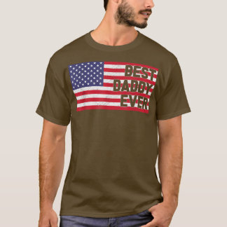 American Flag Best Daddy Ever Patriotic Daddy Four T-Shirt