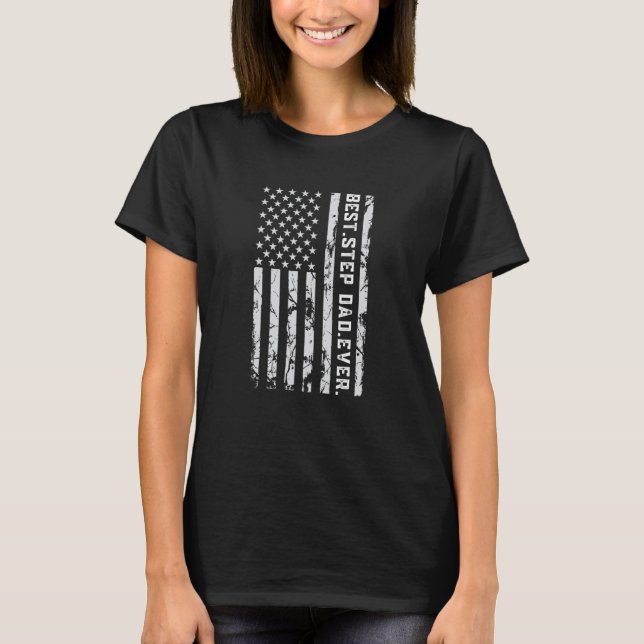 American Flag Best Stepdad Ever Fathers Day Step D T-Shirt (Front)