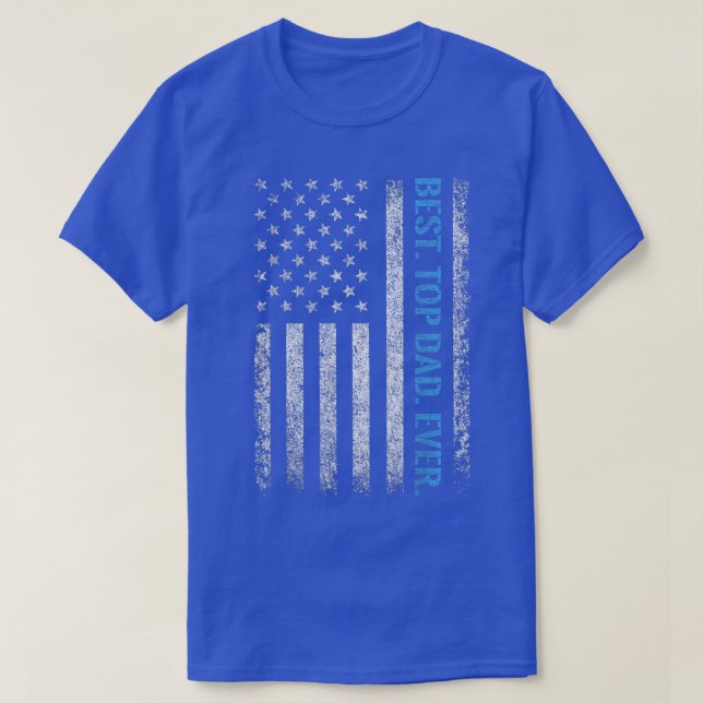 American Flag BEST TOP DAD EVER  for men Fathers d (Design Front)