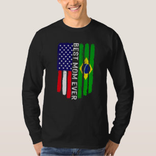 American Flag & Brazil Flag Best Mom Ever Family T-Shirt