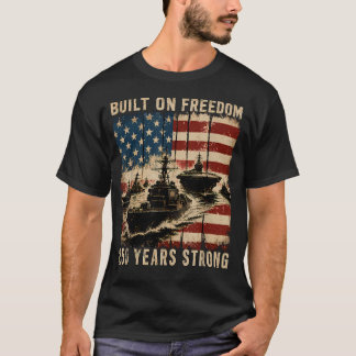 American Flag Built On Freedom 250 Years Strong T-Shirt