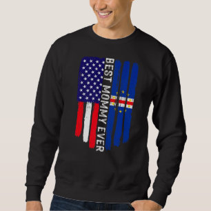 American Flag & Cabo Verde Flag Best Mommy Ever Fa Sweatshirt