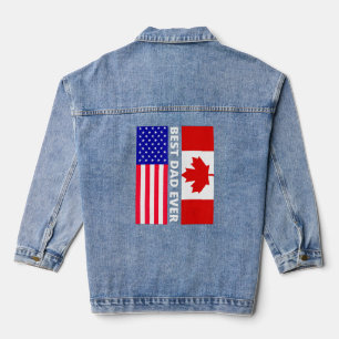 American Flag & Canada Flag Best Dad Ever 4th Of J Denim Jacket