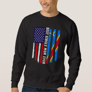 American Flag & Congo Flag Best Single Mom Ever Fa Sweatshirt