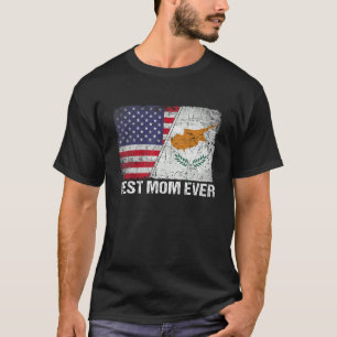 American Flag & Cyprus Flag Best Mom Ever Family T-Shirt