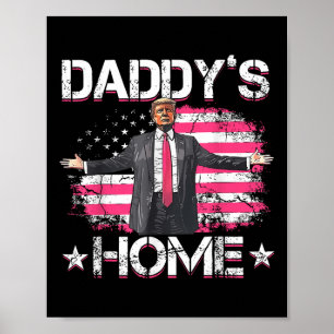 American Flag Daddys Home Trump 2024 Patriotic Poster