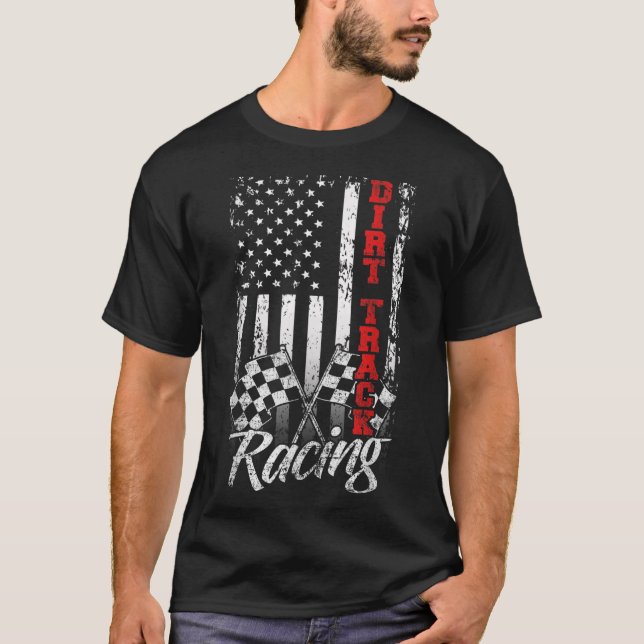 American Flag Dirt Track Racing Car Bike Driver Ra T-Shirt (Front)