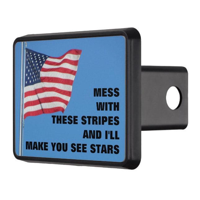 American Flag Don't Mess With These Stripes Trailer Hitch Cover (Left)
