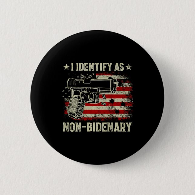 American Flag Funny I Identify As Non-bidenary (on 2 Inch Round Button (Front)