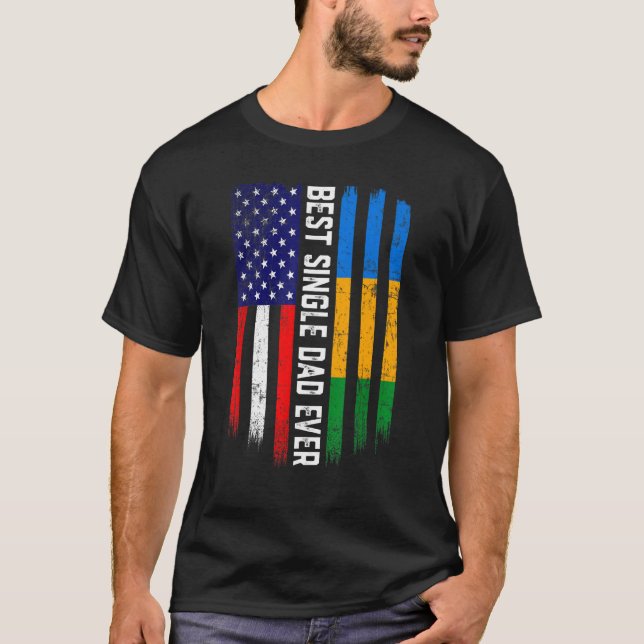 American Flag & Gabon Flag Best Single Dad Ever Fa T-Shirt (Front)