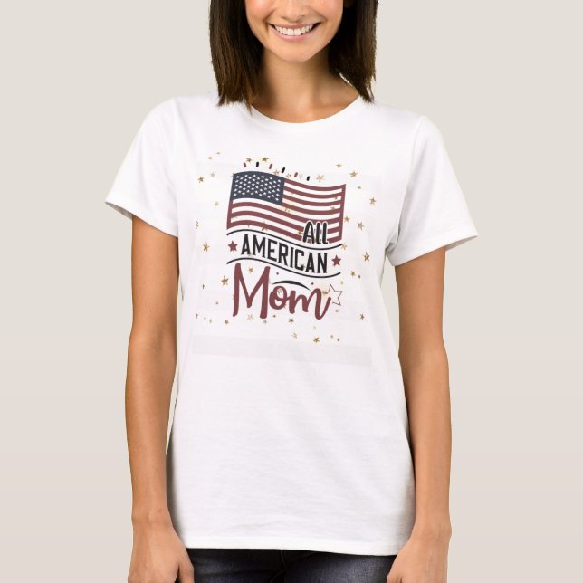 American Flag, Gold Stars, All American Mom   T-Shirt (Front)