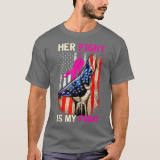 American Flag Her Fight Is My Fight Breast Cancer T-Shirt