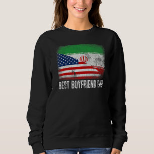 American Flag & Iran Flag Best Boyfriend Ever Fami Sweatshirt