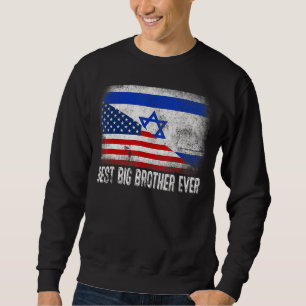 American Flag & Israel Flag Best Big Brother Ever  Sweatshirt