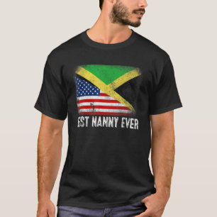 American Flag & Jamaica Flag Best Nanny Ever Famil T-Shirt