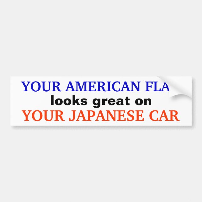 "AMERICAN FLAG / JAPANESE CAR" Bumpersticker Bumper Sticker (Front)