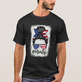 American Flag Mom Life Bleached Mother's 4th Of Ju T-Shirt