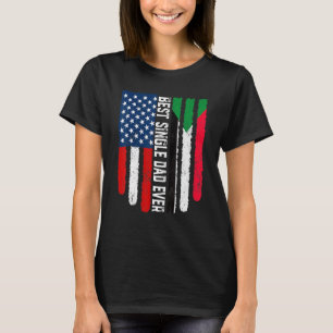 American Flag & Sudan Flag Best Single Dad Ever Fa T-Shirt