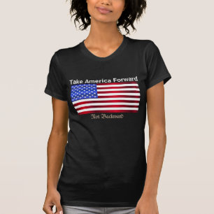 American Flag Take America Forward Not Backward T-Shirt
