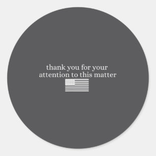American Flag Thank You For Your Attention To This Classic Round Sticker