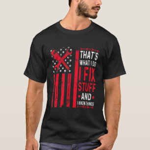 American Flag That's What I Do I Fix Stuff I Know T-Shirt