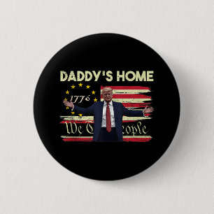 American Flag Trump Daddys Home We The People 45 4 2 Inch Round Button