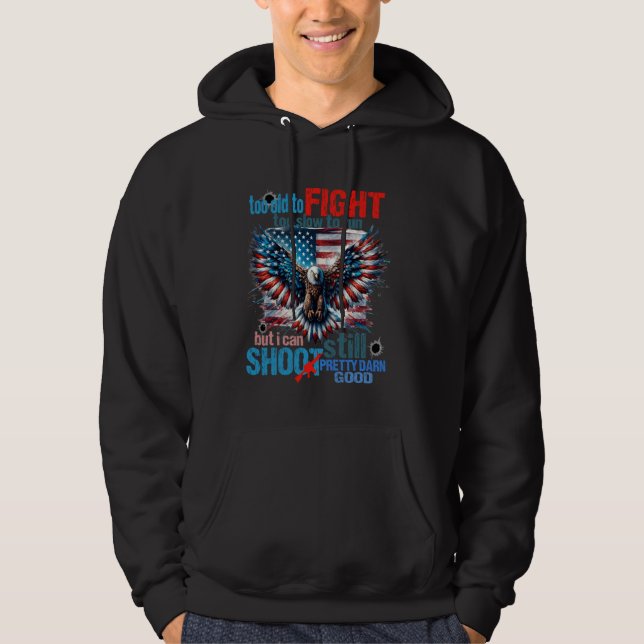 American Flag Veteran Too Old To Fight Too Slow To Hoodie (Front)
