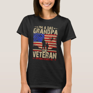 American Flag Veterans Day I'm A Dad Grandpa And A T-Shirt