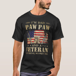American Flag Veterans Day I'm A Dad Paw Paw And A T-Shirt