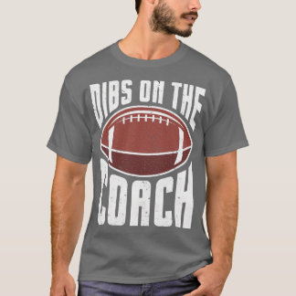 American Football Dibs On The Coach Funny Sports W T-Shirt