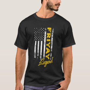 American Friyay Legend Friyay T-Shirt