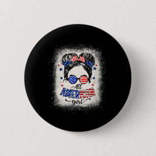 American Girls 4th Of July Shirt Daughter Messy Bu 2 Inch Round Button