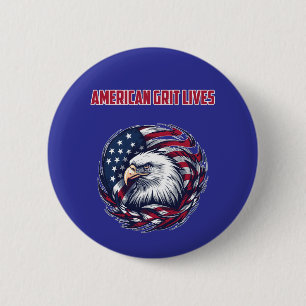 American Grit Lives Patriot Strength Spirit 2 Inch Round Button