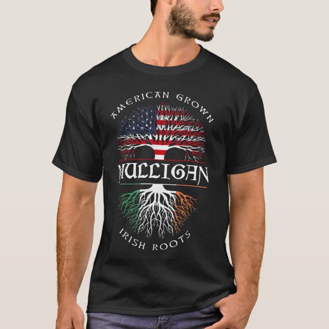 American Grown Irish Roots MULLIGAN Irish Name T-Shirt (Front)