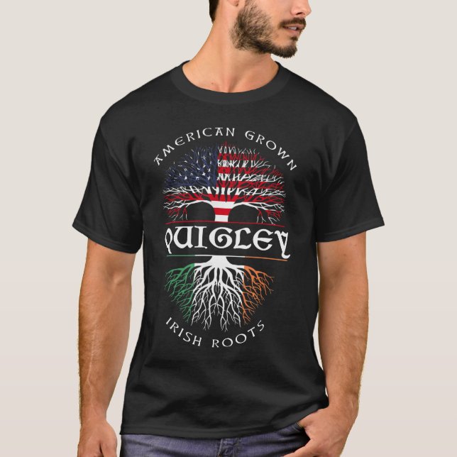 American Grown Irish Roots QUIGLEY Irish Name T-Shirt (Front)